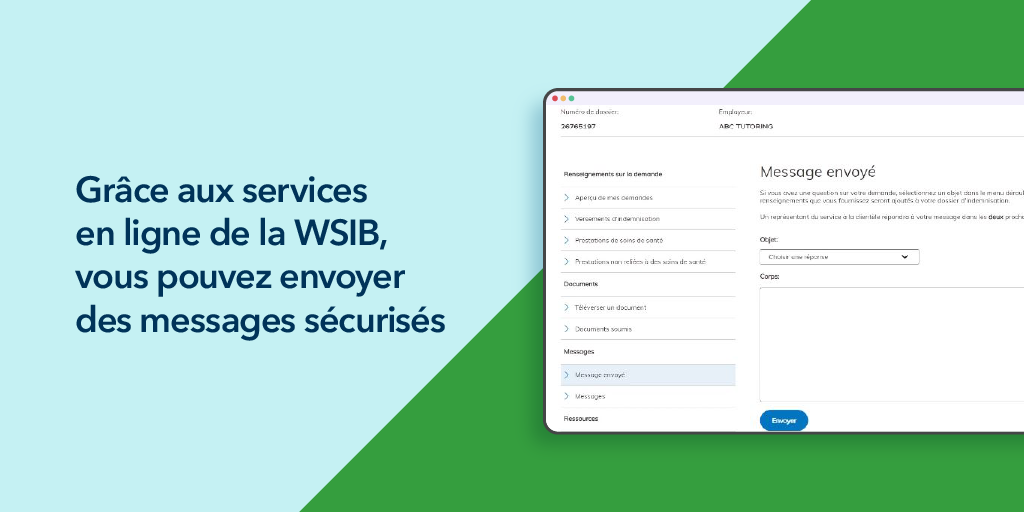 Grâce aux services en ligne de la WSIB, vous pouvez envoyer des messages sécurisés